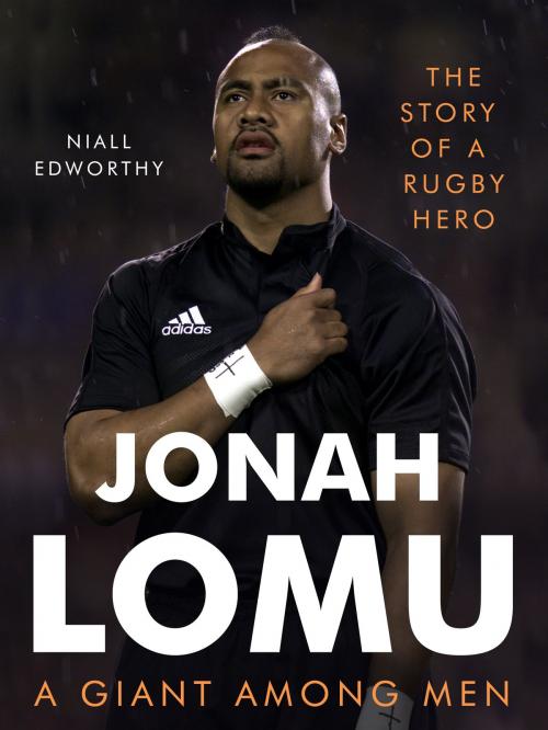 Cover of the book Jonah Lomu, A Giant Among Men by Niall Edworthy, Canelo