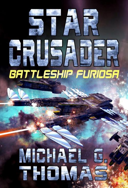 Cover of the book Star Crusader: Battleship Furiosa by Michael G. Thomas, Swordworks & Miro Books