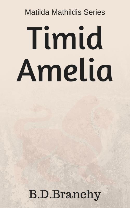 Cover of the book Timid Amelia by BD Branchy, BD Branchy