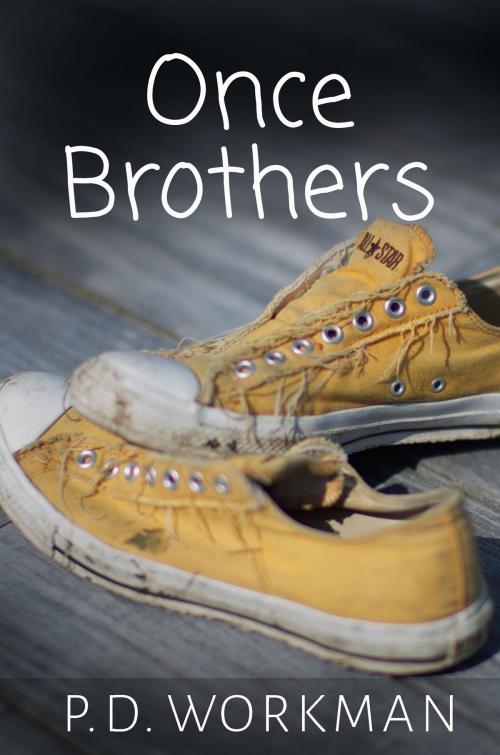 Cover of the book Once Brothers by P.D. Workman, pd workman