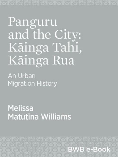 Cover of the book Panguru and the City: Kāinga Tahi, Kāinga Rua by Melissa Matutina Williams, Bridget Williams Books