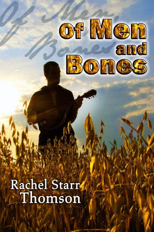 Cover of the book Of Men and Bones by Rachel Starr Thomson, Little Dozen Press
