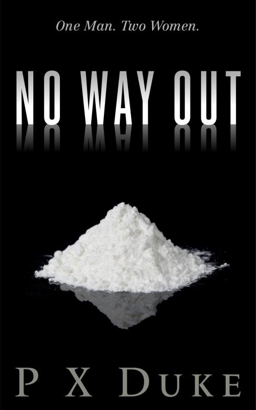 Cover of the book No Way Out by P X Duke, P X Duke