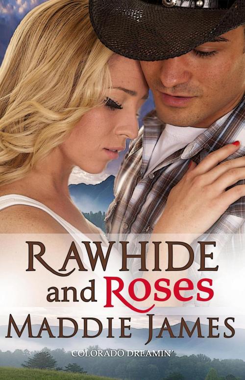 Cover of the book Rawhide and Roses by Maddie James, Maddie James