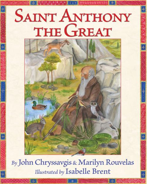 Cover of the book Saint Anthony the Great by John Chryssavgis, Marilyn Rouvelas, World Wisdom