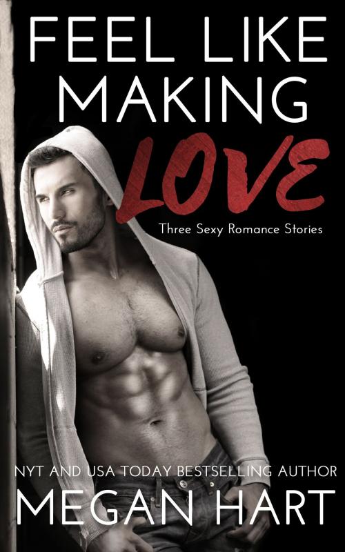 Cover of the book Feel Like Making Love by Megan Hart, Chaos Publishing