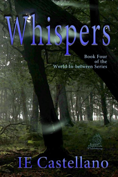 Cover of the book Whispers by IE Castellano, Laurel Highlands Publishing