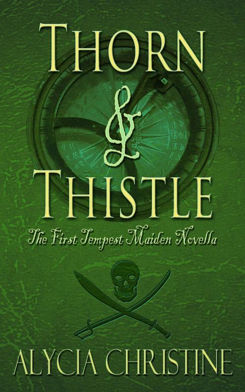 Cover of the book Thorn and Thistle by Alycia Christine, Alycia Christine