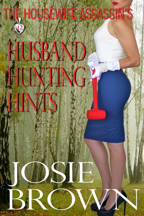 Cover of the book The Housewife Assassin's Husband Hunting Hints by Josie Brown, Signal Press