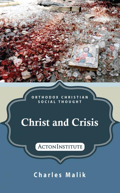 Cover of the book Christ and Crisis by Charles Malik, Acton Institute
