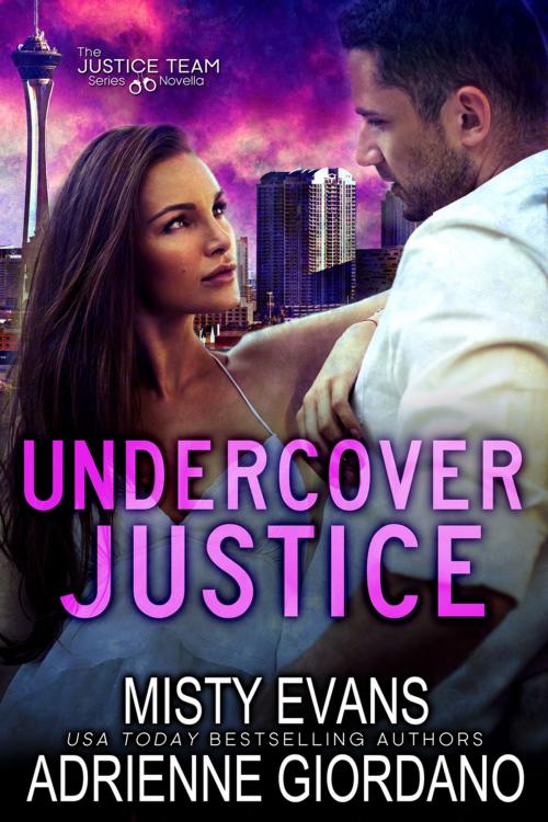 Cover of the book Undercover Justice by Adrienne Giordano, Misty Evans, ALG Publishing LLC