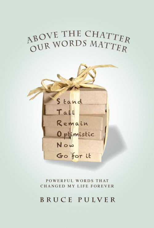 Cover of the book Above the Chatter, Our Words Matter by Bruce Pulver, Clovercroft Publishing