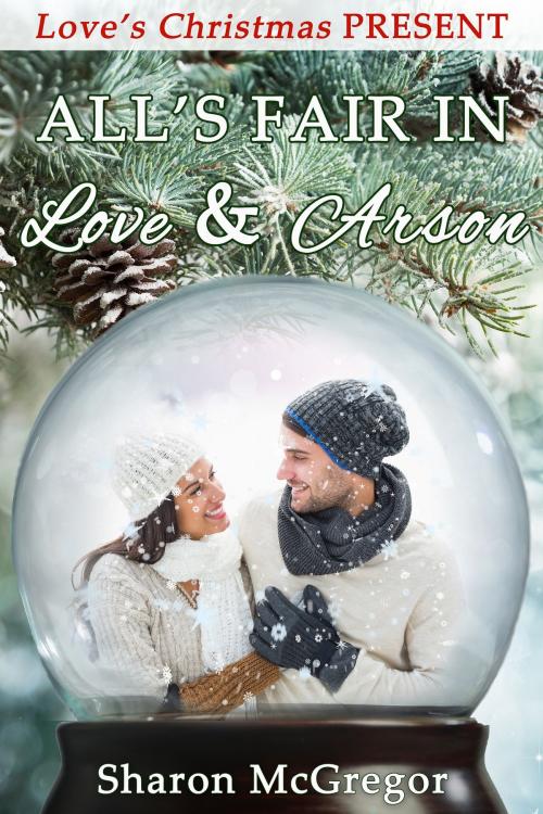 Cover of the book All's Fair in Love and Arson by Sharon McGregor, Pelican Book Group