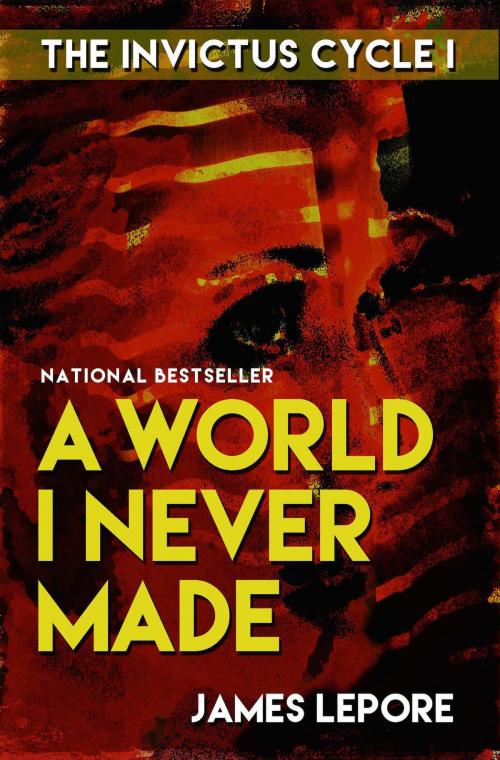 Cover of the book A World I Never Made by James LePore, Fiction Studio Books