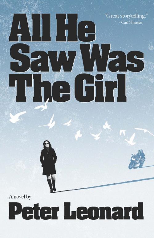 Cover of the book All He Saw was the Girl by Peter Leonard, Fiction Studio Books