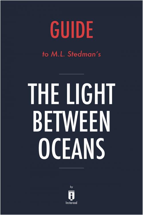Cover of the book Guide to M. L. Stedman's The Light Between Oceans by Instaread by Instaread, Instaread