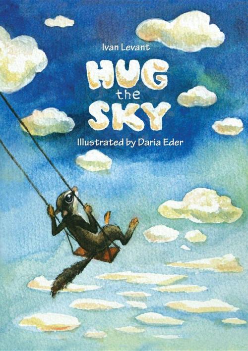 Cover of the book Hug The Sky by Ivan Levant, Imaginarium