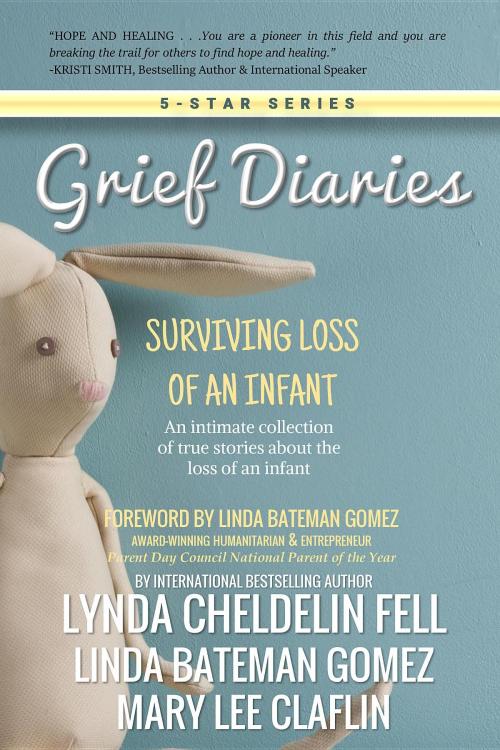 Cover of the book Grief Diaries by Lynda Cheldelin Fell, Linda Bateman Gomez, Mary Lee Claflin, AlyBlue Media