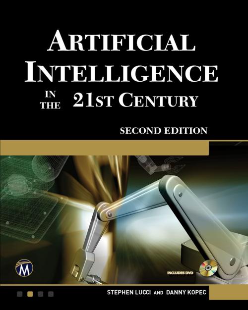 Cover of the book Artificial Intelligence in the 21st Century by Stephen Lucci, Danny Kopec, Mercury Learning & Information
