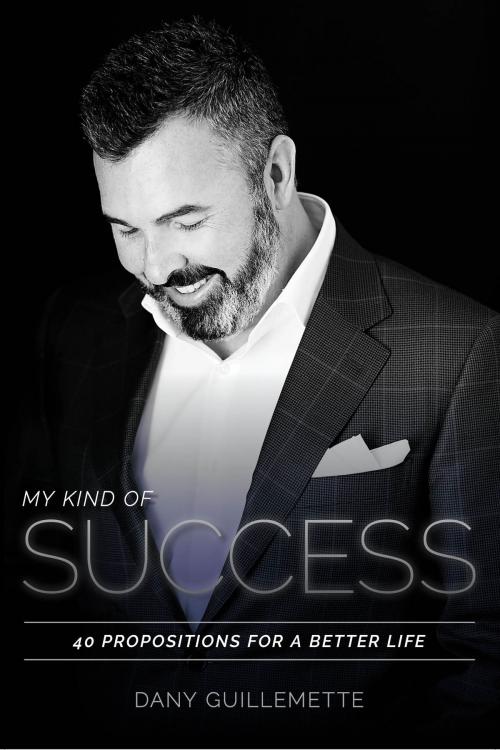 Cover of the book My Kind of Success by Dany Guillemette, Dany Guillemette