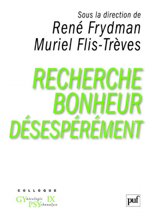 Cover of the book Recherche bonheur désespérément... by Muriel Flis-Trèves, René Frydman, Presses Universitaires de France