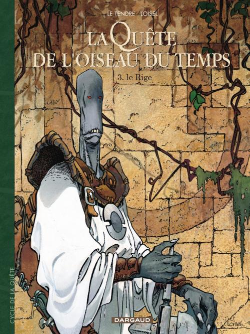 Cover of the book La Quête de l'Oiseau du Temps - Tome 3 - Le Rige by Serge Le Tendre, Dargaud
