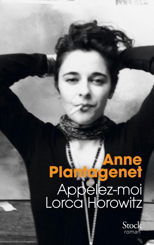 Cover of the book Appelez-moi Lorca Horowitz by Anne Plantagenet, Stock