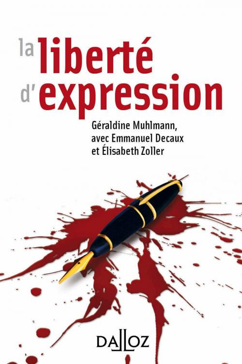 Cover of the book La liberté d'expression by Géraldine Muhlmann, Emmanuel Decaux, Élisabeth Zoller, Dalloz