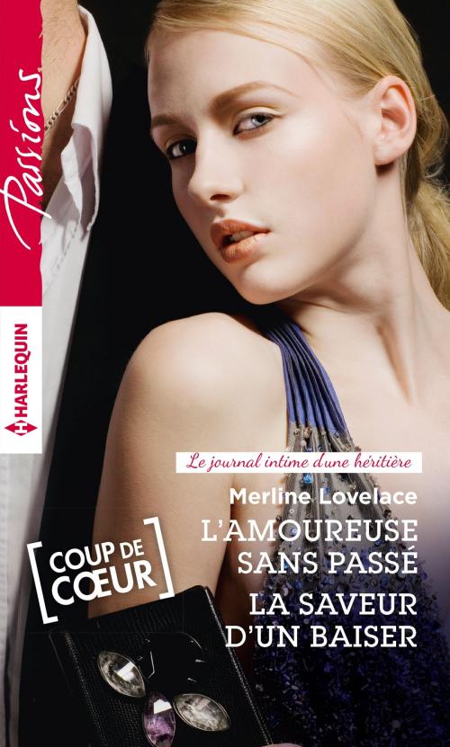 Cover of the book L'amoureuse sans passé - La saveur d'un baiser by Merline Lovelace, Harlequin
