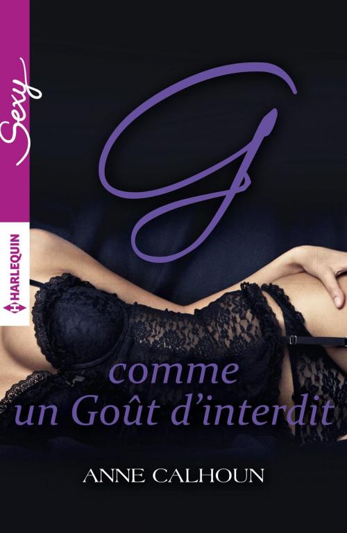 Cover of the book G comme un Goût d'interdit by Anne Calhoun, Harlequin