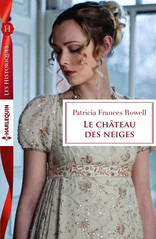 Cover of the book Le château des neiges by Patricia Frances Rowell, Harlequin