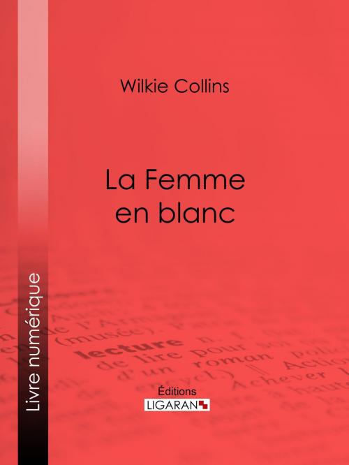 Cover of the book La Femme en blanc by Wilkie Collins, Ligaran