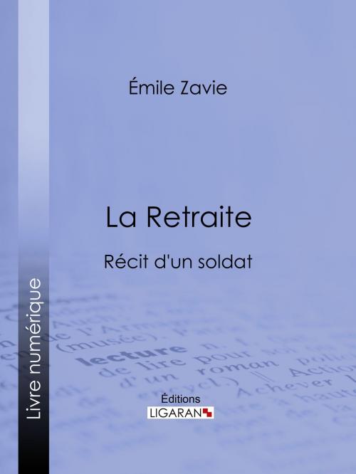 Cover of the book La Retraite by Emile Zavie, Ligaran, Ligaran