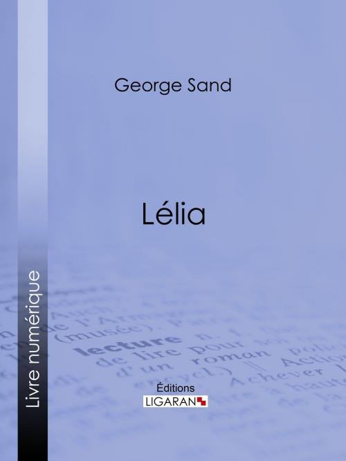 Cover of the book Lélia by George Sand, Ligaran, Ligaran