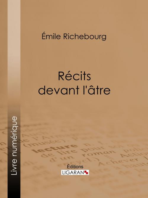 Cover of the book Récits devant l'âtre by Émile Richebourg, Ligaran, Ligaran