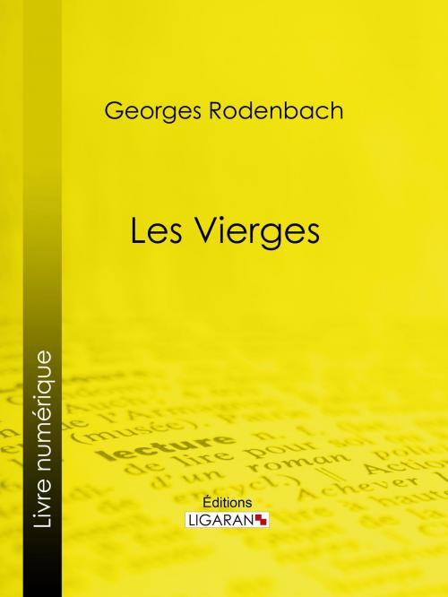 Cover of the book Les Vierges by Georges Rodenbach, Ligaran, Ligaran