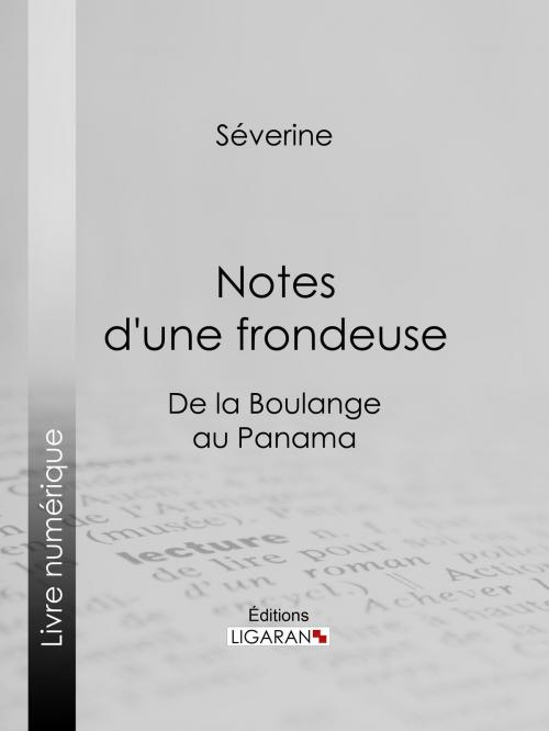 Cover of the book Notes d'une frondeuse by Séverine, Jules Vallès, Ligaran, Ligaran