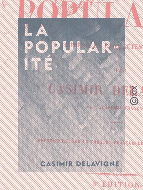 Cover of the book La Popularité by Casimir Delavigne, Collection XIX