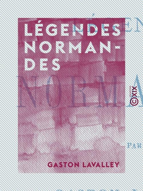 Cover of the book Légendes normandes by Gaston Lavalley, Collection XIX