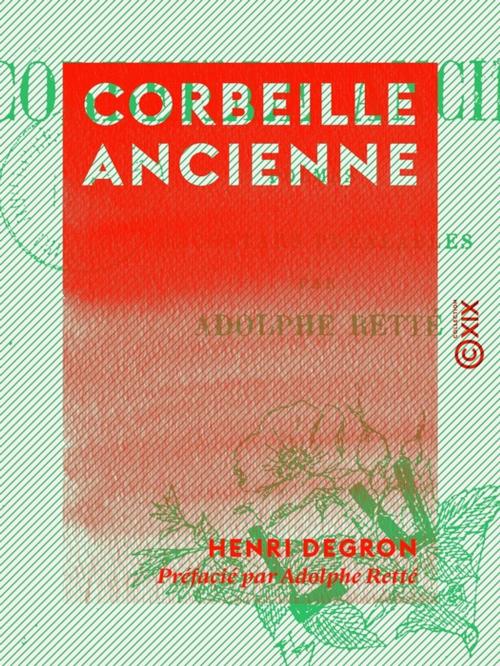 Cover of the book Corbeille ancienne by Henri Degron, Adolphe Retté, Collection XIX