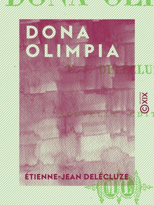 Cover of the book Dona Olimpia by Étienne-Jean Delécluze, Collection XIX