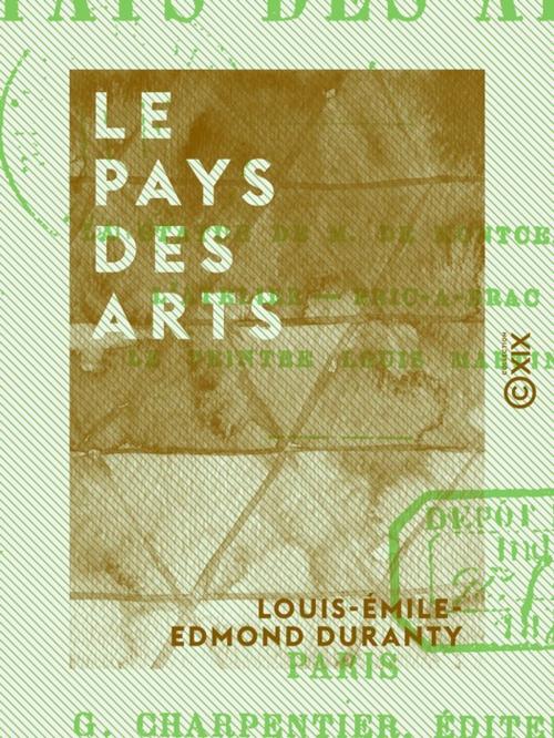 Cover of the book Le Pays des arts by Louis-Émile-Edmond Duranty, Collection XIX