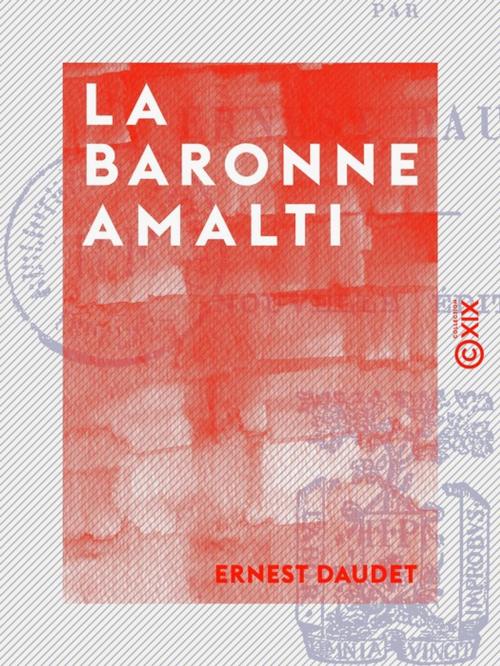 Cover of the book La Baronne Amalti by Ernest Daudet, Collection XIX