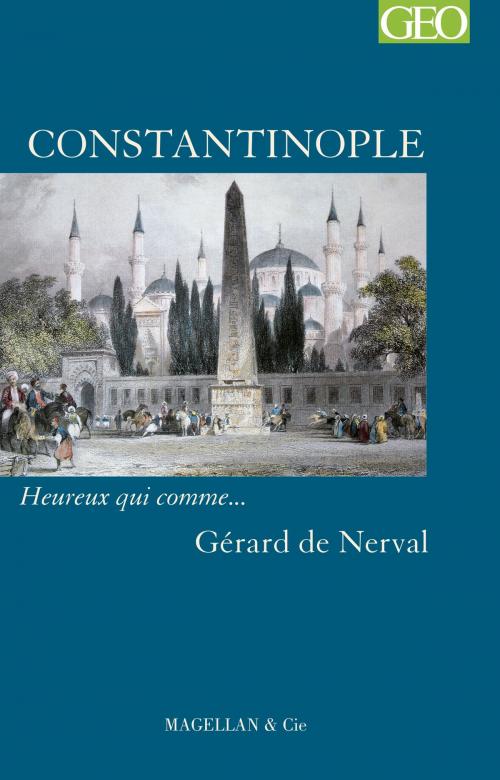 Cover of the book Constantinople by Gérard de Nerval, Magellan & Cie Éditions