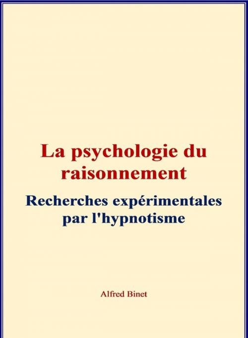 Cover of the book La Psychologie du Raisonnement by Alfred Binet, Editions Le Mono