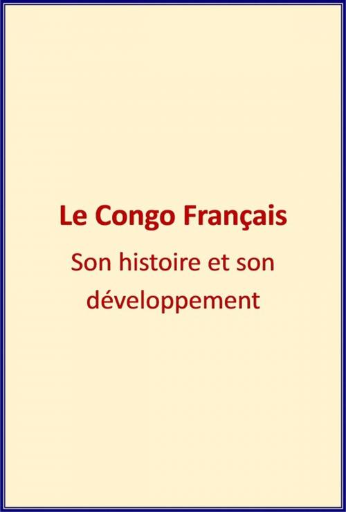 Cover of the book Le Congo Français by Henri Lorin, Editions Le Mono