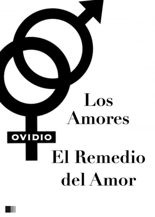 Cover of the book Los Amores y el Remedio del Amor by Ovidio, FV Éditions