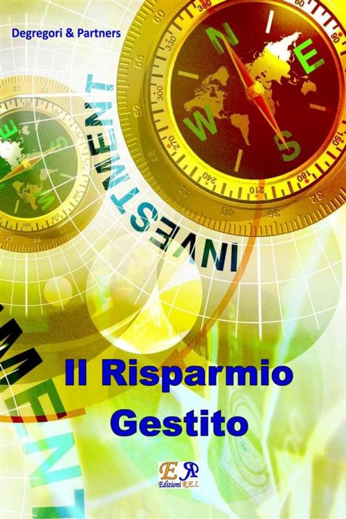 Cover of the book Il Risparmio Gestito by Degregori & Partners, Edizioni R.E.I.