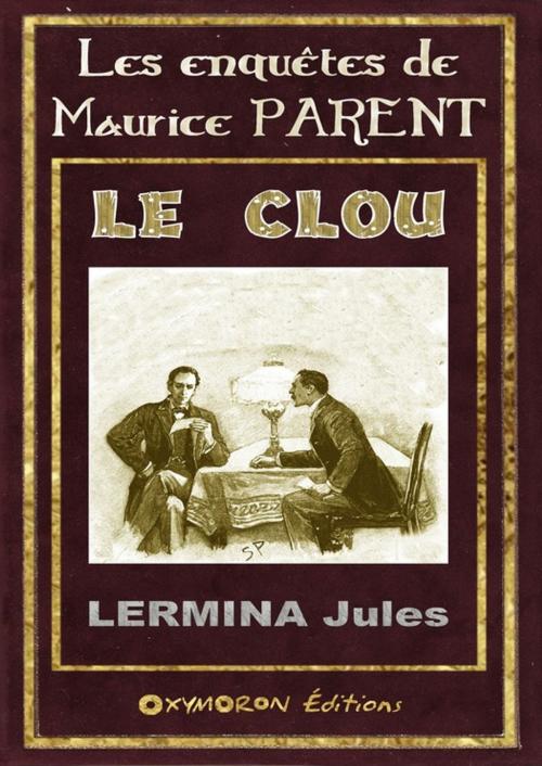 Cover of the book Le clou by Jules Lermina, OXYMORON Éditions