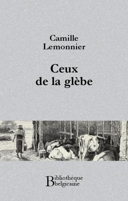 Cover of the book Ceux de la glèbe by Camille Lemonnier, Bibliothèque malgache